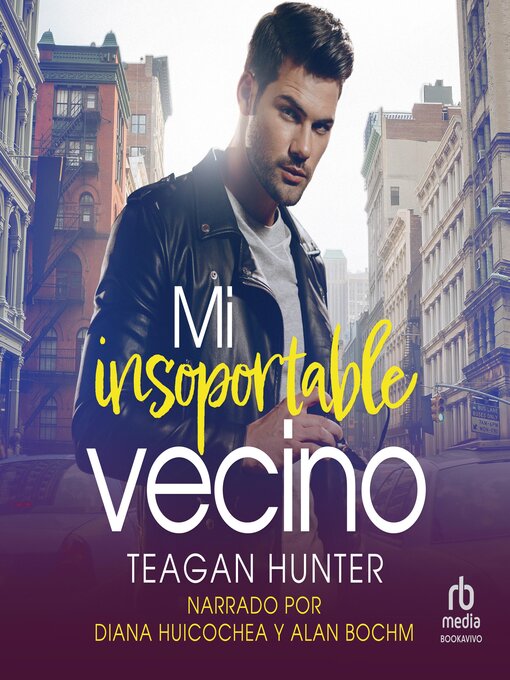 Title details for Mi Insoportable Vecino by Teagan Hunter - Available